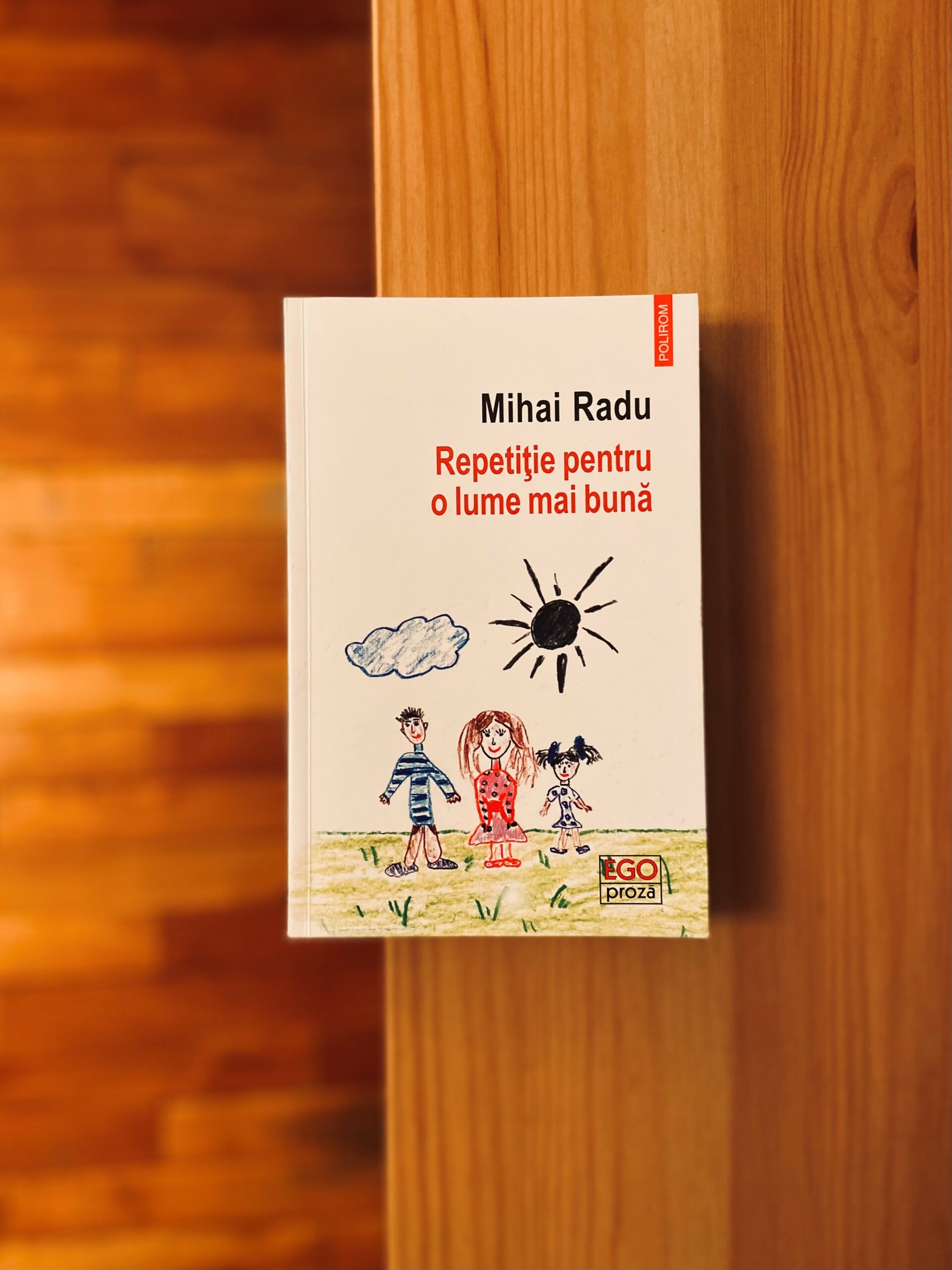 Repetiție pentru o lume mai bună – Mihai Radu