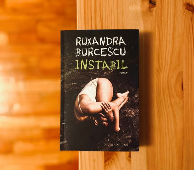 Instabil – Ruxandra Burcescu