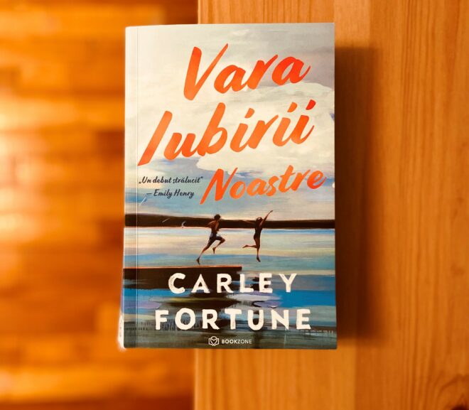 Vara iubirii noastre – Carley Fortune