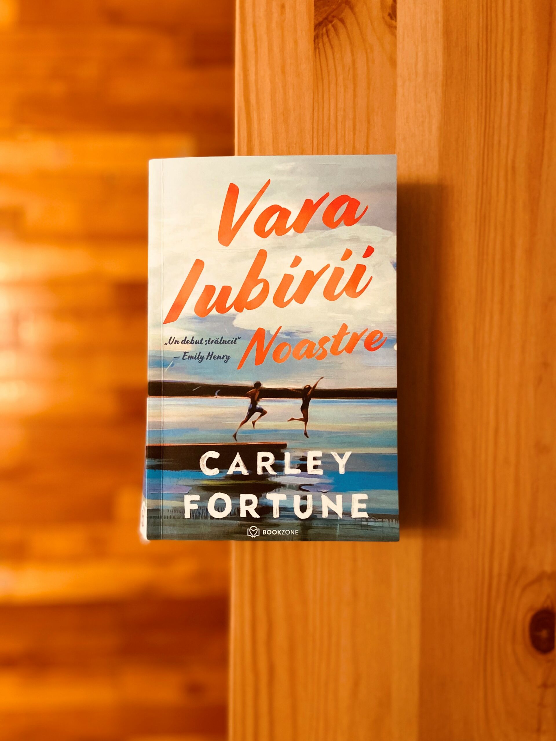 Vara iubirii noastre – Carley Fortune