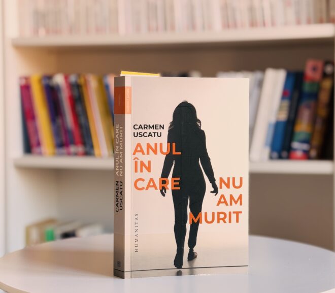 Anul în care nu am murit – Carmen Uscatu